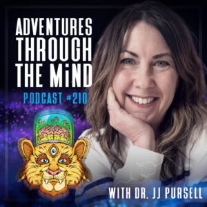 Dr. JJ Pursell on psilocybin therapy, Adventures Through The Mind podcast episode 210 promo artwork